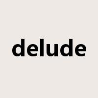 delude是什么意思