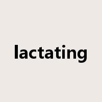 lactating是什么意思