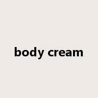 body cream是什么意思