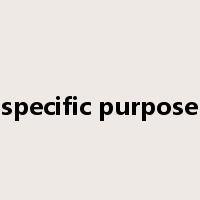 specific purpose是什么意思