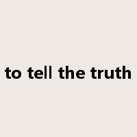 to tell the truth是什么意思