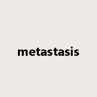 metastasis是什么意思