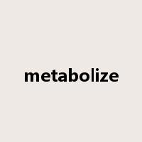 metabolize是什么意思