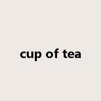cup of tea是什么意思