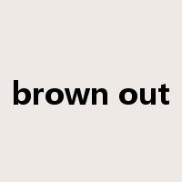 brown out是什么意思