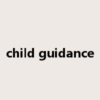 child guidance是什么意思