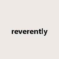 reverently是什么意思