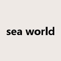 sea world是什么意思