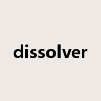 dissolver是什么意思