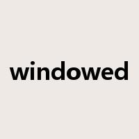 windowed是什么意思