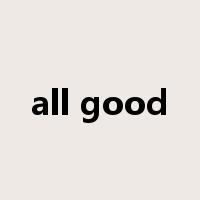 all good是什么意思