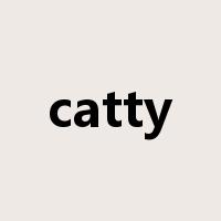 catty是什么意思