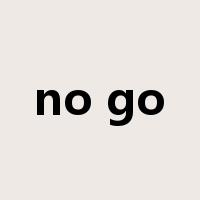 no go是什么意思