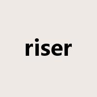 riser是什么意思