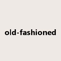old-fashioned是什么意思