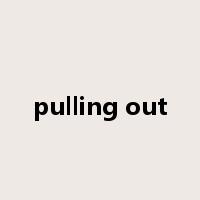 pulling out是什么意思