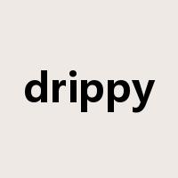 drippy是什么意思