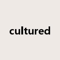 cultured是什么意思