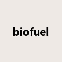 biofuel是什么意思