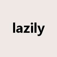 lazily是什么意思