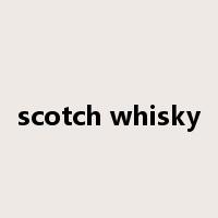 scotch whisky是什么意思