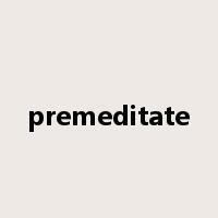 premeditate是什么意思