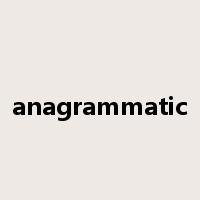 anagrammatic是什么意思