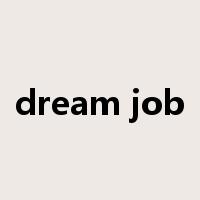 dream job是什么意思