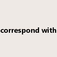 correspond with是什么意思