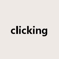 clicking是什么意思