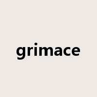 grimace是什么意思
