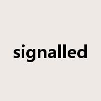 signalled是什么意思