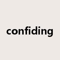 confiding是什么意思