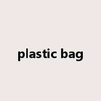 plastic bag是什么意思