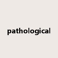 pathological是什么意思
