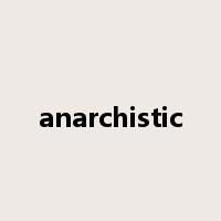 anarchistic是什么意思