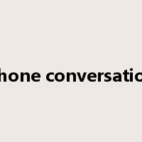 phone conversation是什么意思