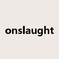 onslaught是什么意思