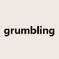 grumbling是什么意思