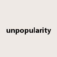 unpopularity是什么意思