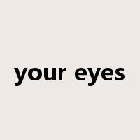 your eyes是什么意思