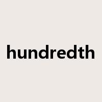 hundredth是什么意思