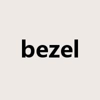 bezel是什么意思