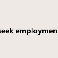 seek employment是什么意思
