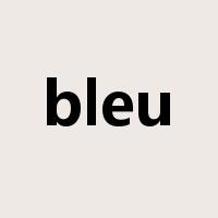bleu是什么意思