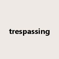 trespassing是什么意思
