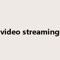 video streaming是什么意思