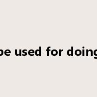 be used for doing是什么意思