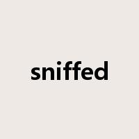 sniffed是什么意思