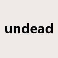 undead是什么意思